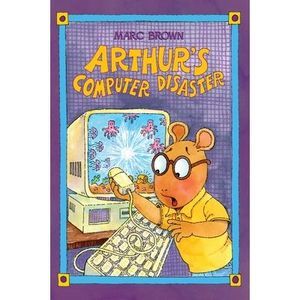 Arthur's Computer Disaster -- Marc Brown